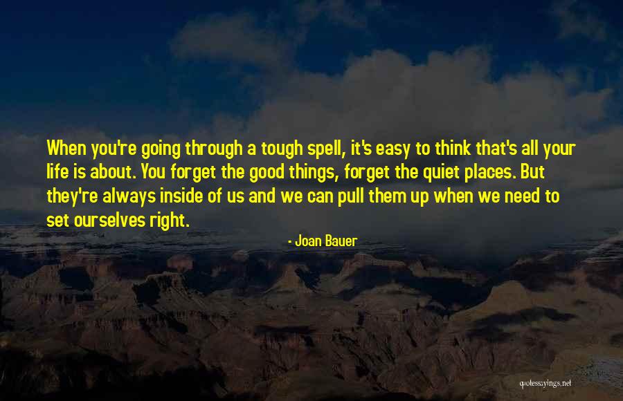 Quiet Places Quotes By Joan Bauer Quiet Places Quotes By Joan Bauer