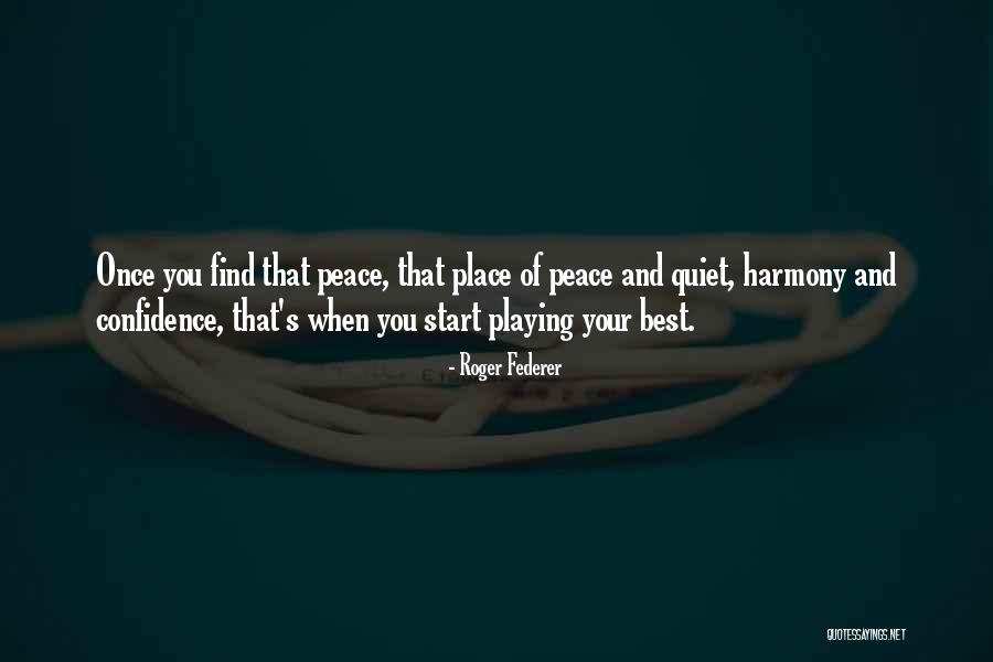 Quiet Places Quotes By Roger Federer Quiet Places Quotes By Roger Federer