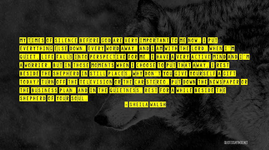 Quiet Places Quotes By Sheila Walsh Quiet Places Quotes By Sheila Walsh