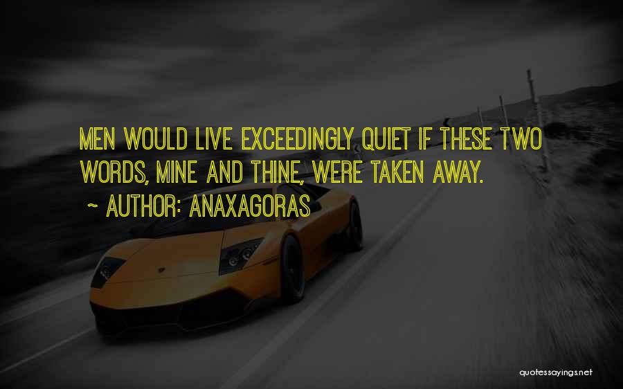 Quiet Quotes By Anaxagoras