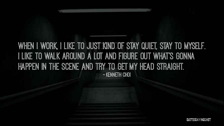 Quiet Quotes By Kenneth Choi