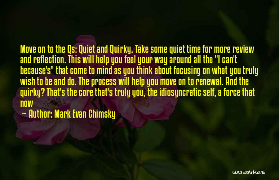 Quiet Reflection Quotes By Mark Evan Chimsky