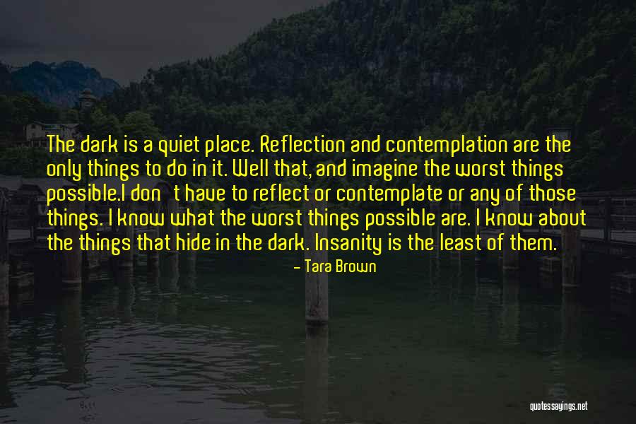 Quiet Reflection Quotes By Tara Brown