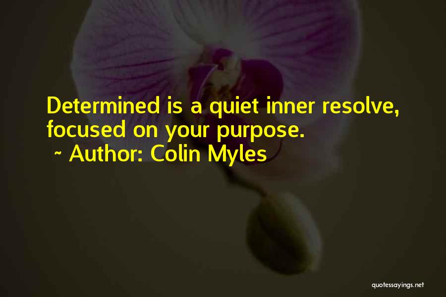 Quiet Resolve Quotes By Colin Myles