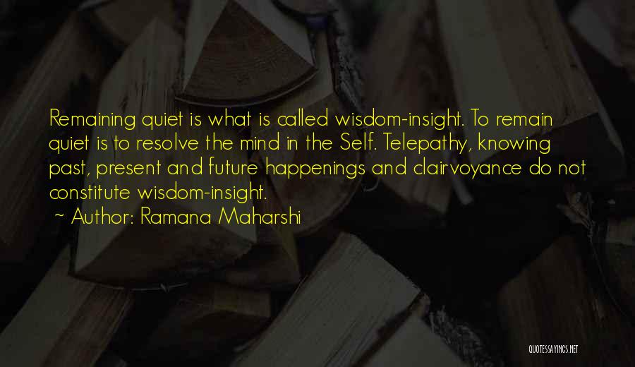 Quiet Resolve Quotes By Ramana Maharshi