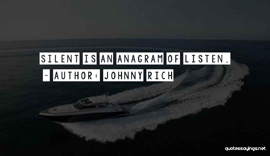Quiet Silent Quotes By Johnny Rich