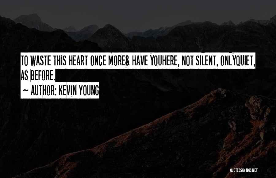 Quiet Silent Quotes By Kevin Young