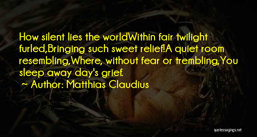 Quiet Silent Quotes By Matthias Claudius