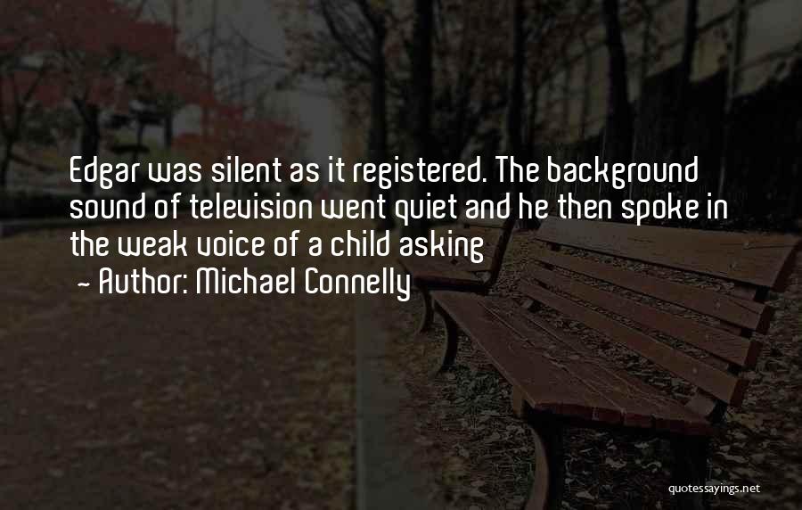 Quiet Silent Quotes By Michael Connelly