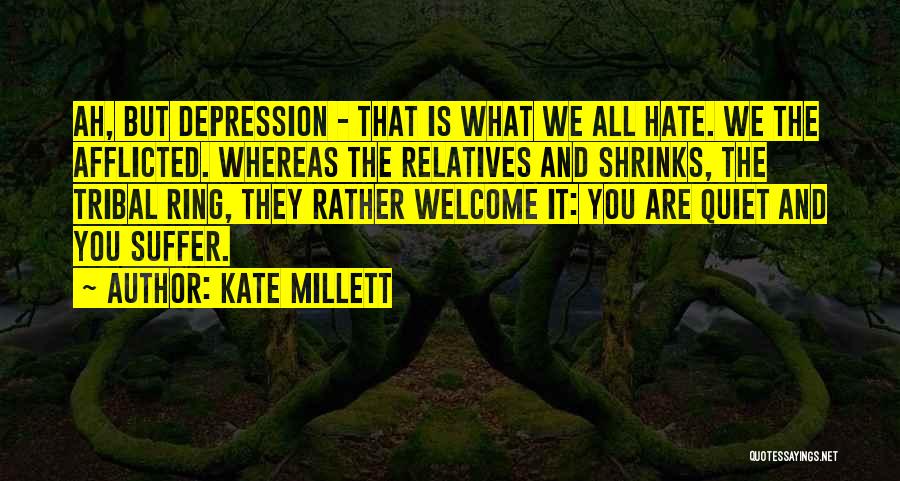 Quiet Suffering Quotes By Kate Millett