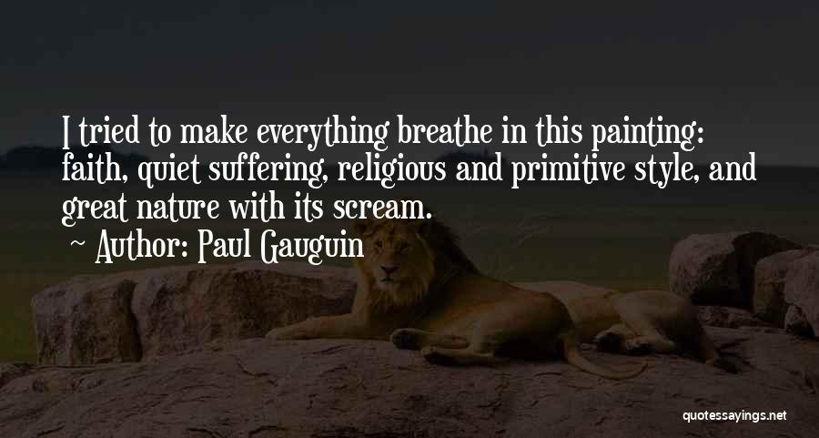 Quiet Suffering Quotes By Paul Gauguin