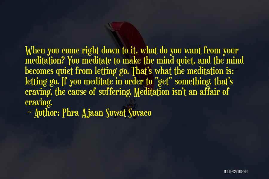 Quiet Suffering Quotes By Phra Ajaan Suwat Suvaco