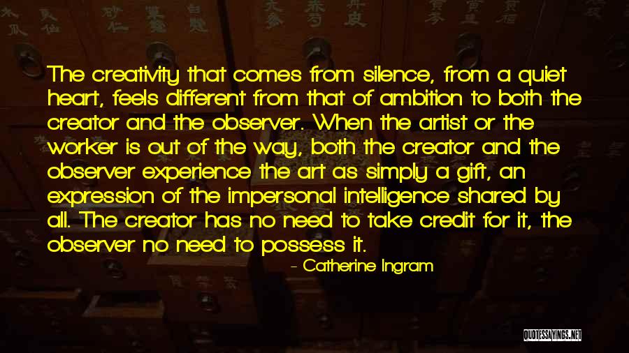 Quiet The Artist Quotes By Catherine Ingram Quiet The Artist Quotes By Catherine Ingram