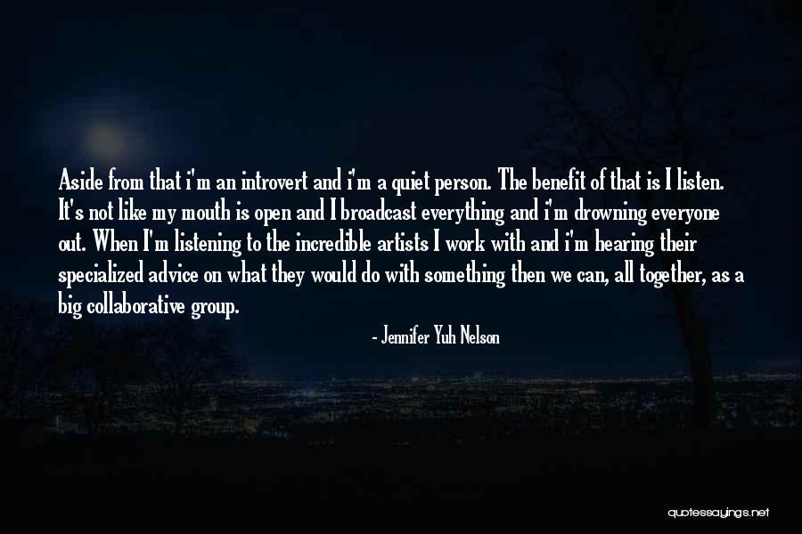 Quiet The Artist Quotes By Jennifer Yuh Nelson Quiet The Artist Quotes By Jennifer Yuh Nelson