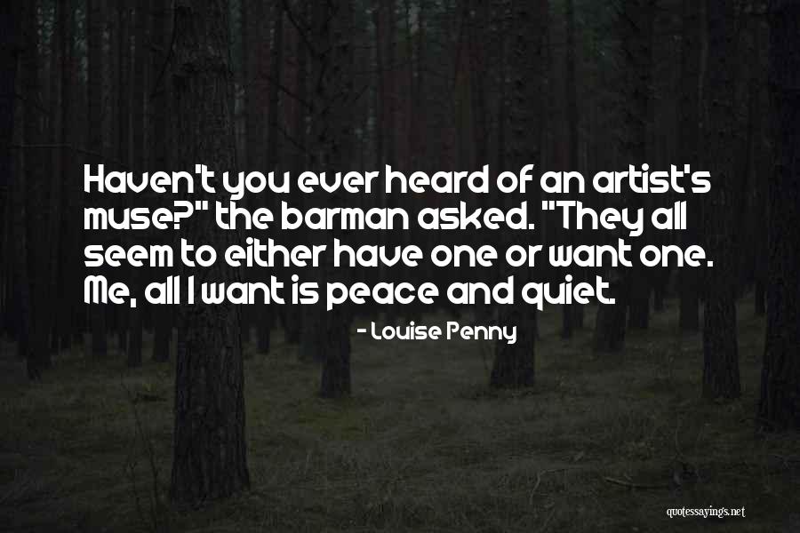Quiet The Artist Quotes By Louise Penny Quiet The Artist Quotes By Louise Penny