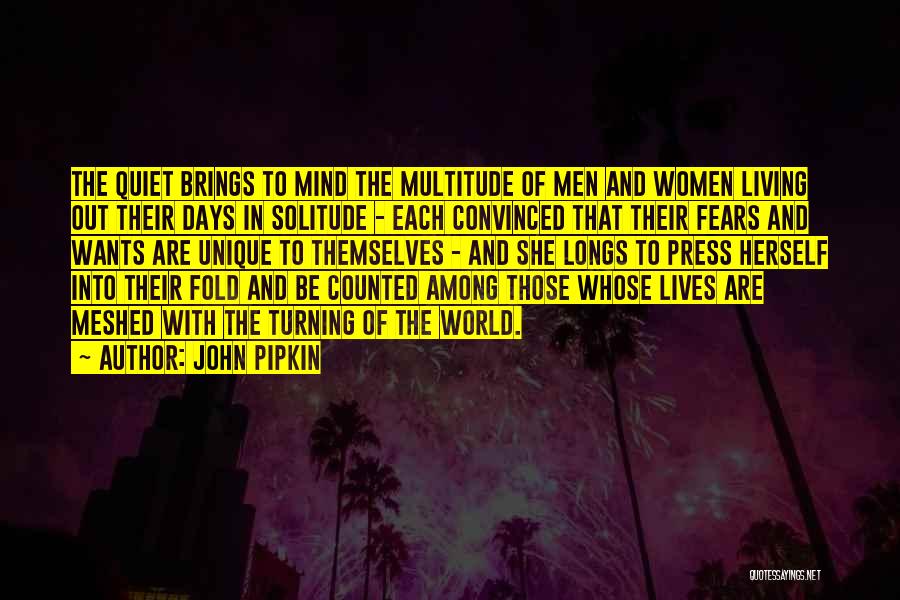 Quiet The Mind Quotes By John Pipkin