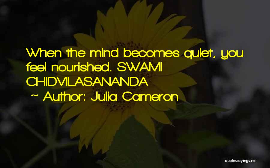 Quiet The Mind Quotes By Julia Cameron