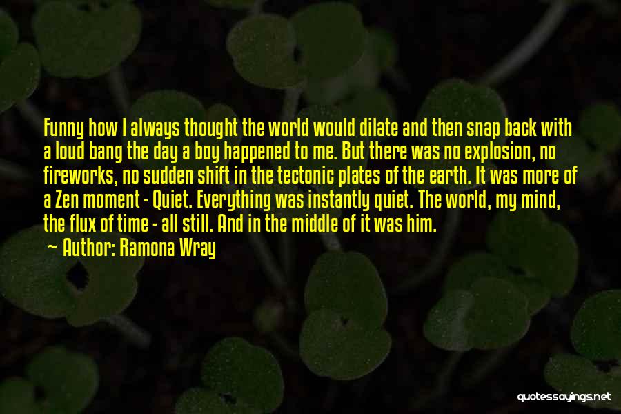 Quiet The Mind Quotes By Ramona Wray