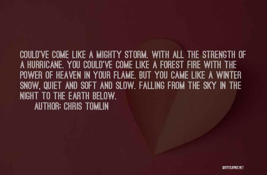 Quiet Winter Quotes By Chris Tomlin