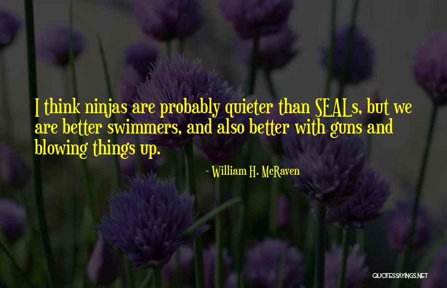 Quieter Than Quotes By William H. McRaven Quieter Than Quotes By William H. McRaven