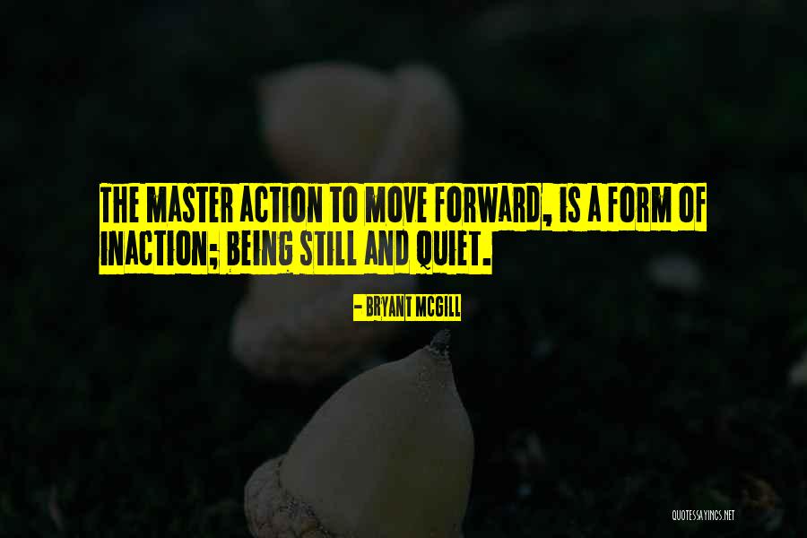 Quietness And Stillness Quotes By Bryant McGill Quietness And Stillness Quotes By Bryant McGill
