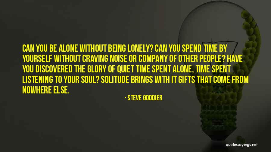 Quietness And Stillness Quotes By Steve Goodier Quietness And Stillness Quotes By Steve Goodier
