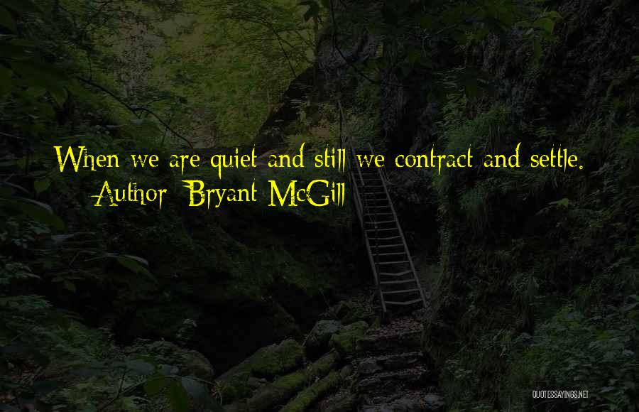 Quietness Quotes By Bryant McGill