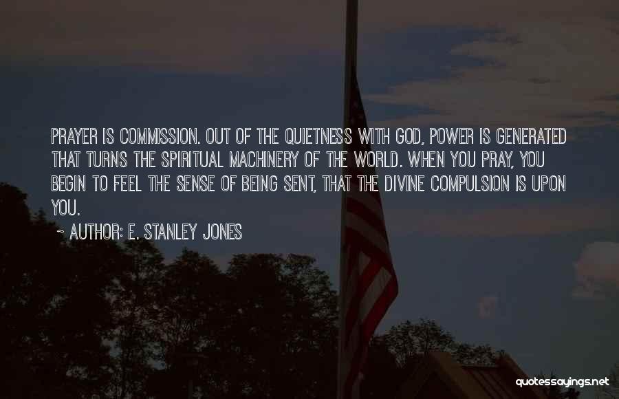 Quietness Quotes By E. Stanley Jones