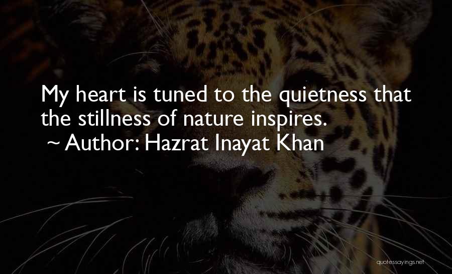Quietness Quotes By Hazrat Inayat Khan