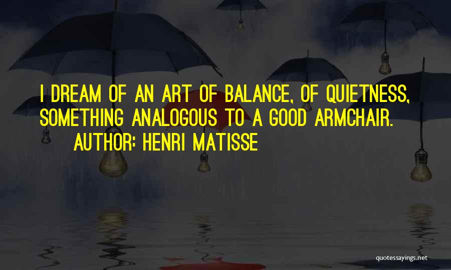 Quietness Quotes By Henri Matisse