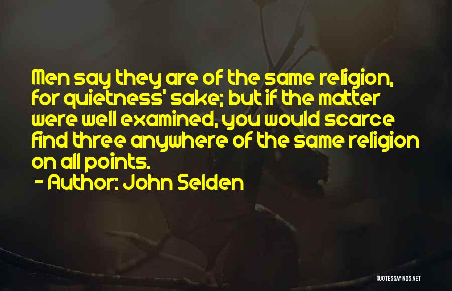 Quietness Quotes By John Selden