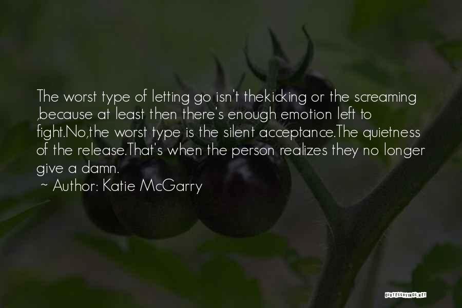 Quietness Quotes By Katie McGarry