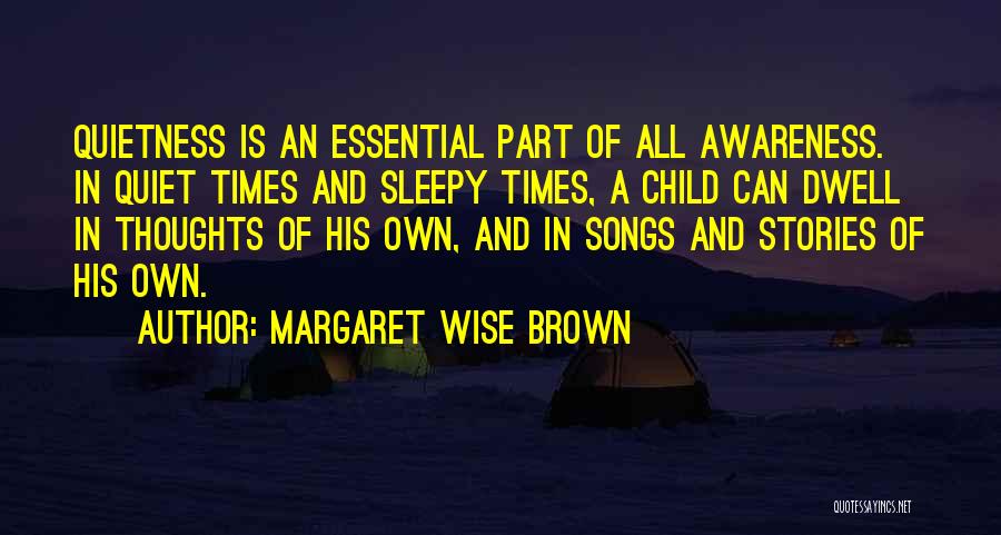 Quietness Quotes By Margaret Wise Brown