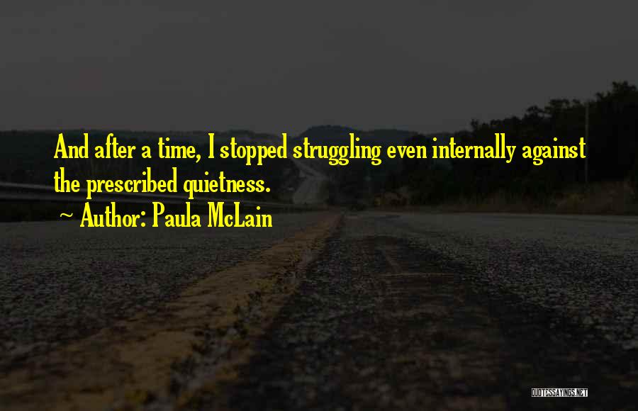 Quietness Quotes By Paula McLain