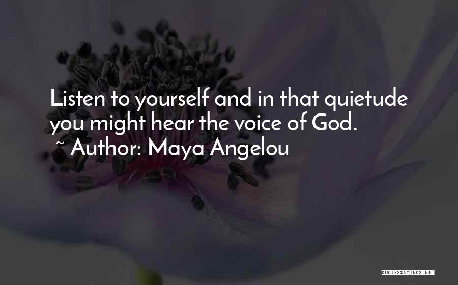Quietude Quotes By Maya Angelou
