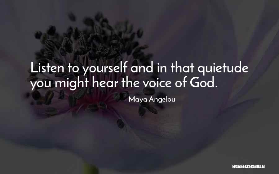 Quietude Quotes By Maya Angelou