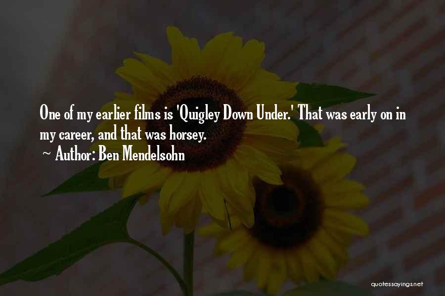 Quigley Down Under Quotes By Ben Mendelsohn