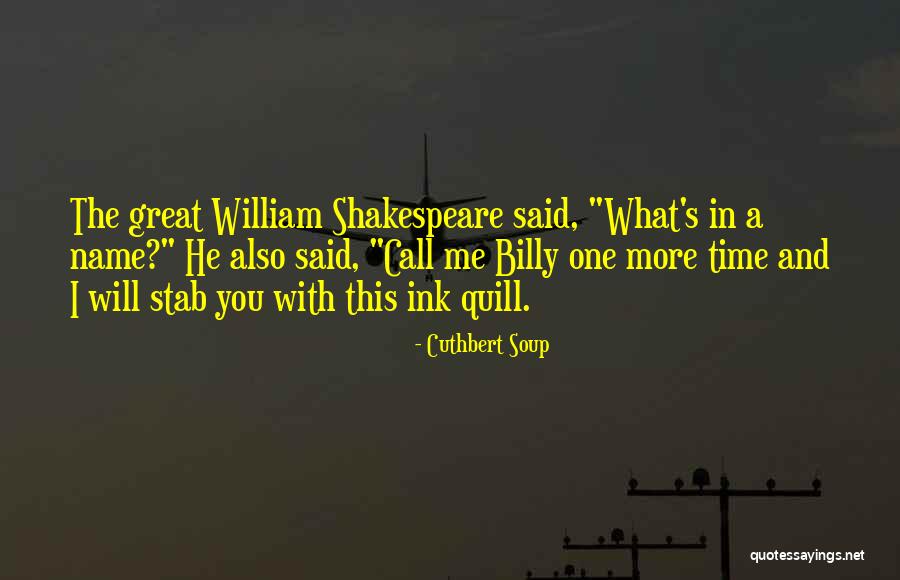 Quill Quotes By Cuthbert Soup