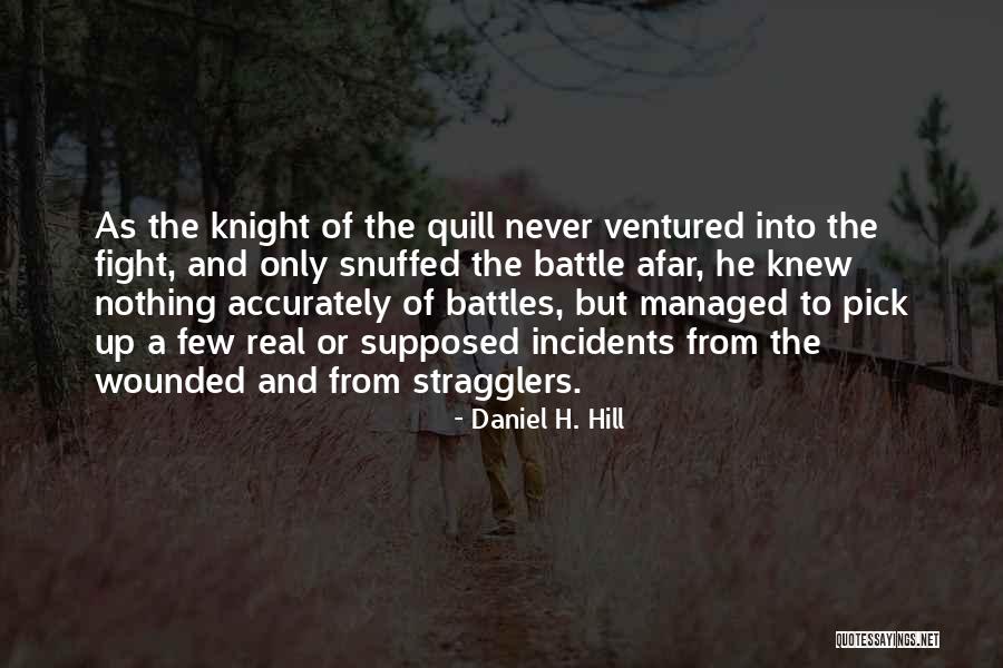 Quill Quotes By Daniel H. Hill