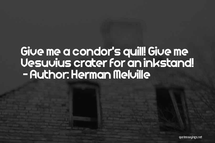 Quill Quotes By Herman Melville