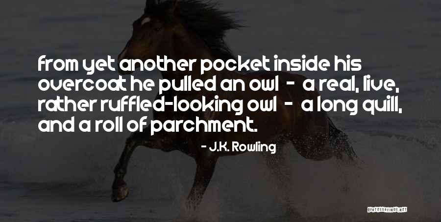 Quill Quotes By J.K. Rowling