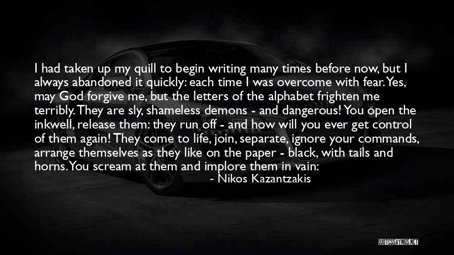 Quill Quotes By Nikos Kazantzakis