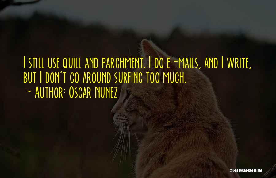 Quill Quotes By Oscar Nunez