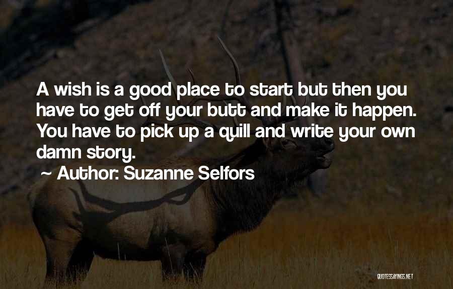 Quill Quotes By Suzanne Selfors