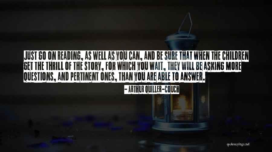 Quiller Couch Quotes By Arthur Quiller-Couch Quiller Couch Quotes By Arthur Quiller-Couch