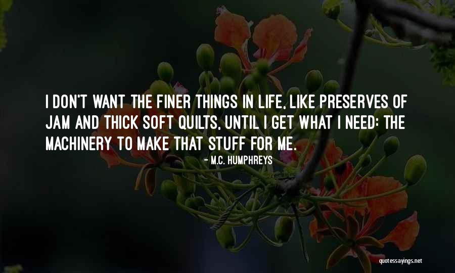 Quilts And Life Quotes By M.C. Humphreys Quilts And Life Quotes By M.C. Humphreys