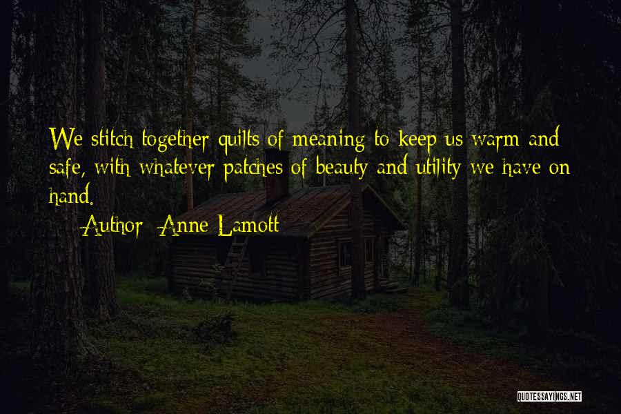 Quilts Quotes By Anne Lamott