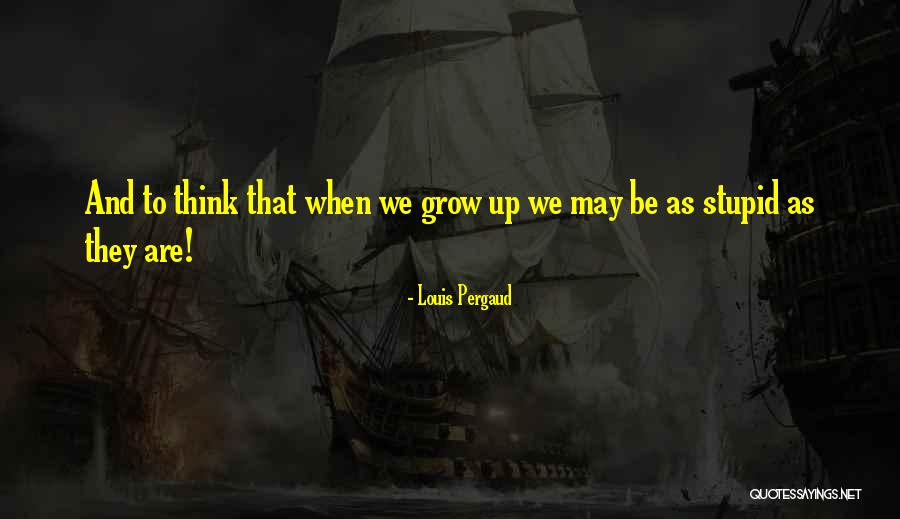 Quina Quen Quotes By Louis Pergaud Quina Quen Quotes By Louis Pergaud