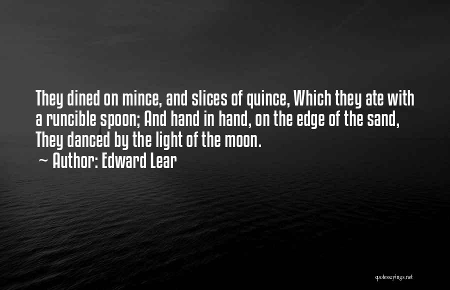 Quince Quotes By Edward Lear