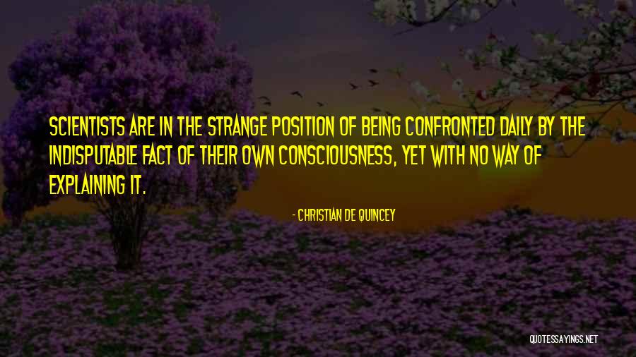 Quincey Quotes By Christian De Quincey Quincey Quotes By Christian De Quincey